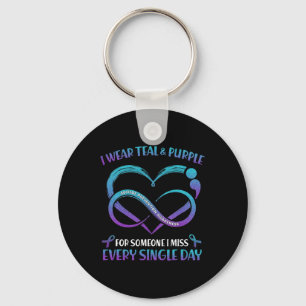 I Wear Teal And Purple For Someone I Miss Every Si Key Ring