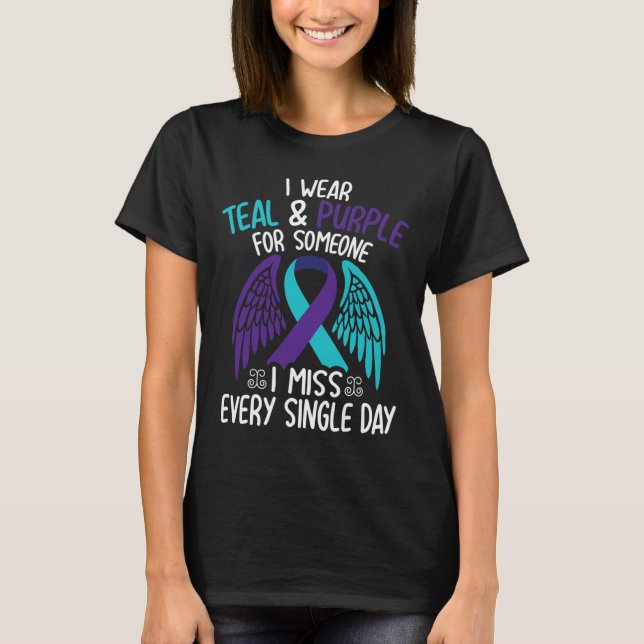 I Wear Teal And Purple For Someone I Miss Every Si T-Shirt (Front)