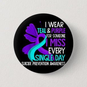 I Wear Teal And Purple For Someone I Miss Suicide 6 Cm Round Badge
