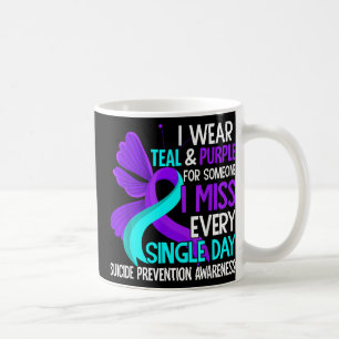 I Wear Teal And Purple For Someone I Miss Suicide Coffee Mug