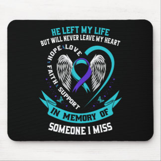 I Wear Teal and Purple For Someone I Miss Suicide  Mouse Pad