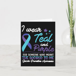 I Wear Teal And Purple For Someone Who Meant The W Card