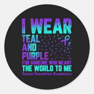 I Wear Teal And Purple For Someone Who Meant The W Classic Round Sticker