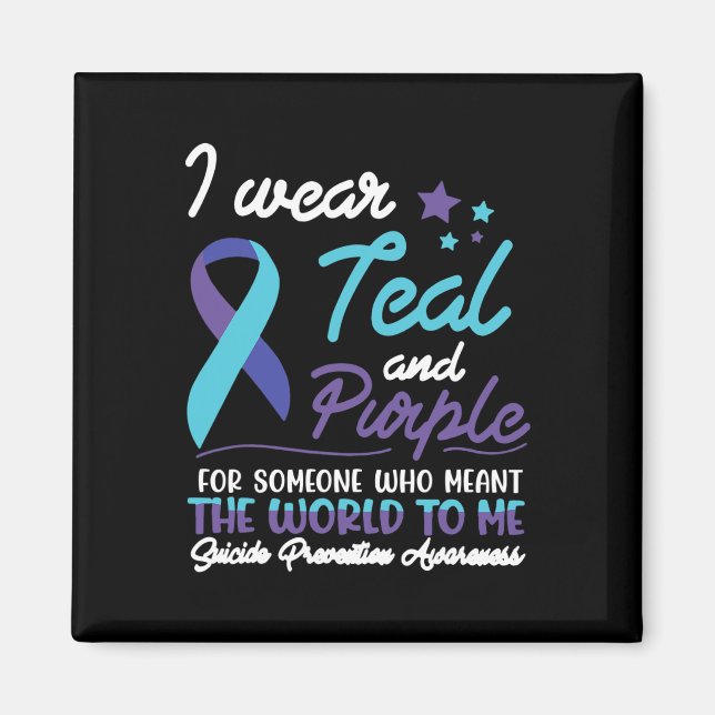 I Wear Teal And Purple For Someone Who Meant The W Magnet (Front)