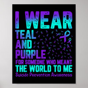 I Wear Teal And Purple For Someone Who Meant The W Poster