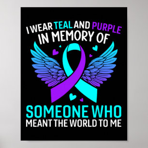 I Wear Teal And Purple For Someone Who Meant The W Poster