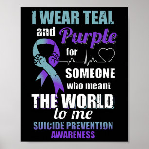 I Wear Teal And Purple For Someone Who Meant The W Poster