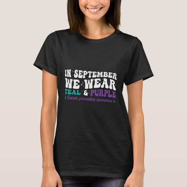I Wear Teal And Purple For Suicide Prevention Awar T-Shirt (Front)