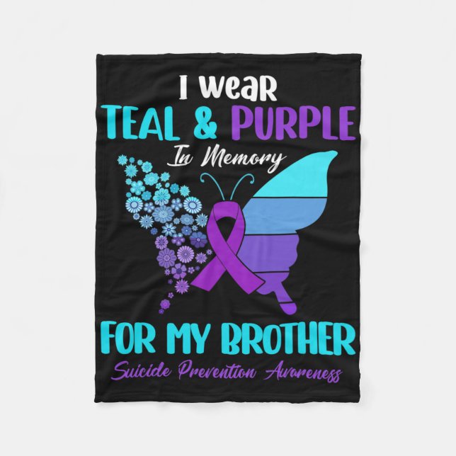 I Wear Teal And Purple In Memory Of Brother Suicid Fleece Blanket (Front)