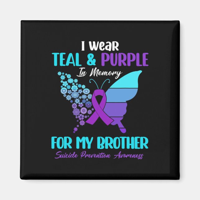 I Wear Teal And Purple In Memory Of Brother Suicid Magnet (Front)