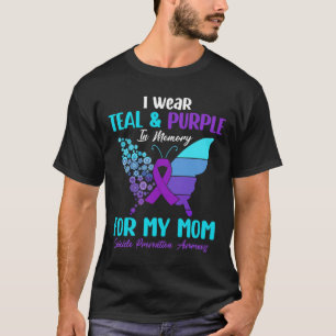 I Wear Teal And Purple In Memory Of Mum Suicide Pr T-Shirt