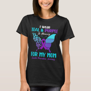 I Wear Teal And Purple In Memory Of Mum Suicide Pr T-Shirt