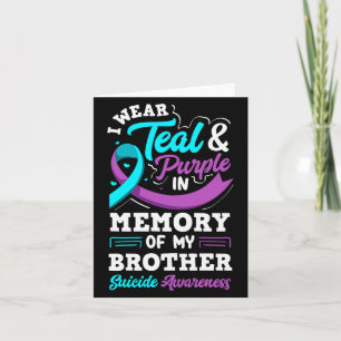 I Wear Teal And Purple In Memory Of My Brother Card