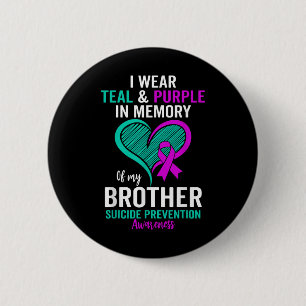 I Wear Teal And Purple In Memory Of My Brother Men 6 Cm Round Badge