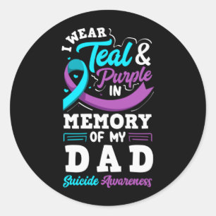 I Wear Teal And Purple In Memory Of My Dad Classic Round Sticker
