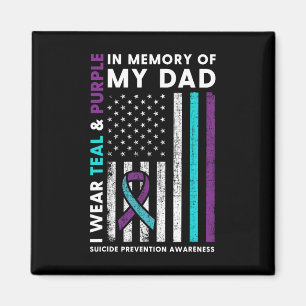 I Wear Teal And Purple In Memory Of My Dad Suicide Magnet