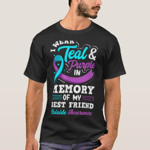 I Wear Teal And Purple In Memory Of My Friend T-Shirt