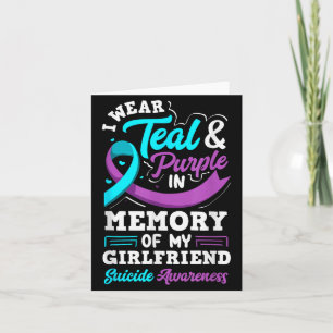 I Wear Teal And Purple In Memory Of My Girlfriend Card