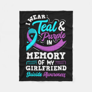 I Wear Teal And Purple In Memory Of My Girlfriend Fleece Blanket