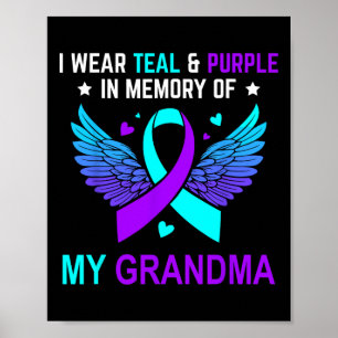 I Wear Teal And Purple In Memory Of My Grandma Sui Poster