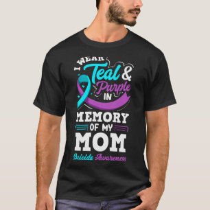 I Wear Teal And Purple In Memory Of My Mum T-Shirt