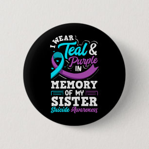 I Wear Teal And Purple In Memory Of My Sister 6 Cm Round Badge
