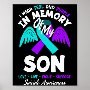 I Wear Teal And Purple In Memory Of My Son Design Poster