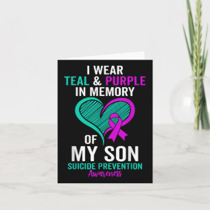 I Wear Teal And Purple In Memory Of My Son Suicide Card