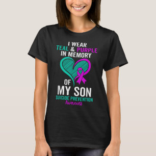 I Wear Teal And Purple In Memory Of My Son Suicide T-Shirt