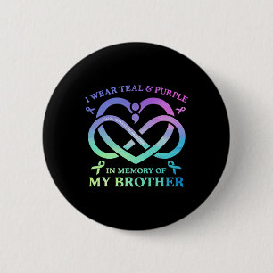 I Wear Teal And Purple Memory Of My Brother Suicid 6 Cm Round Badge