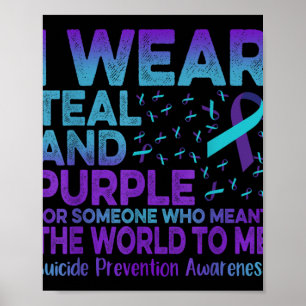 I Wear Teal And Purple Ribbon Suicide Prevention A Poster