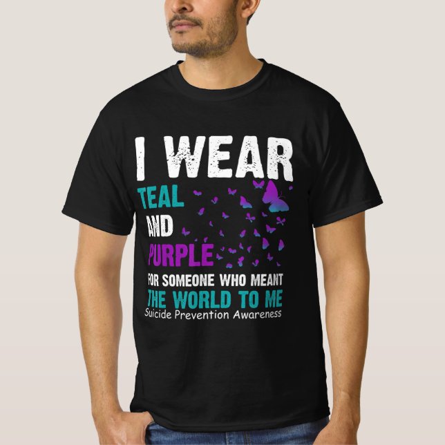 I Wear Teal And Purple Suicide Awareness And Preve T-Shirt (Front)
