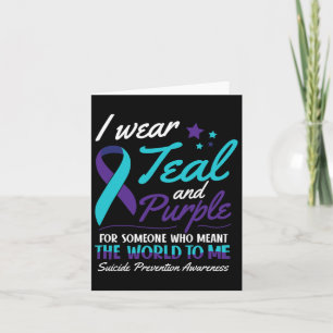 I Wear Teal And Purple Suicide Awareness Mental He Card