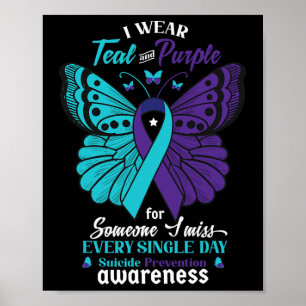 I Wear Teal And Purple Suicide Awareness Mental He Poster