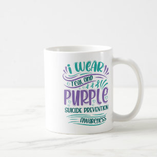 I Wear Teal And Purple Suicide Prevention Awarenes Coffee Mug