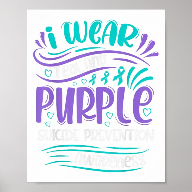 I Wear Teal And Purple Suicide Prevention Awarenes Poster (Front)