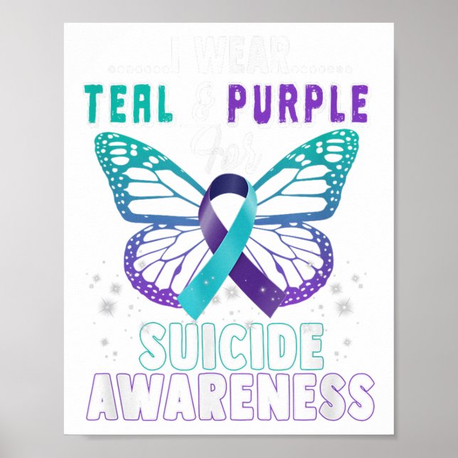 I Wear Teal And Purple Suprt Suicide Awareness  Poster (Front)