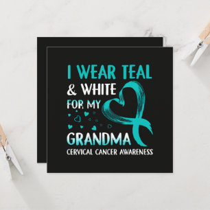 I Wear Teal And White My Grandma Cervical Cancer
