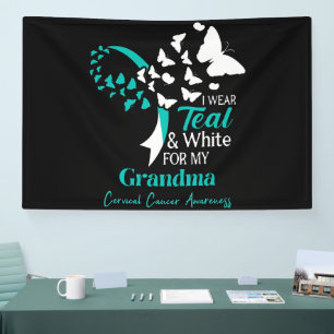 I Wear Teal And White My Grandma Cervical Cancer Banner