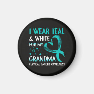 I Wear Teal And White My Grandma Cervical Cancer Magnet
