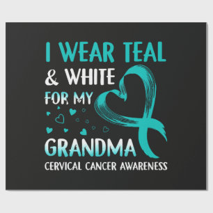 I Wear Teal And White My Grandma Cervical Cancer Wrapping Paper