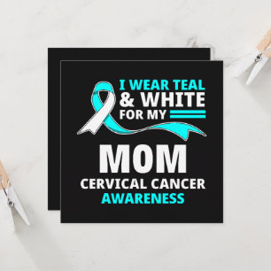I Wear Teal And White My Mum Cervical Cancer 
