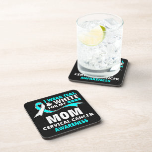 I Wear Teal And White My Mum Cervical Cancer  Coaster