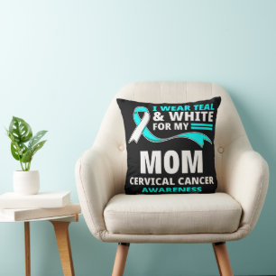 I Wear Teal And White My Mum Cervical Cancer  Cushion