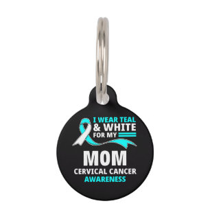 I Wear Teal And White My Mum Cervical Cancer Pet Tag