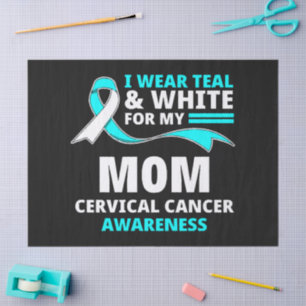 I Wear Teal And White My Mum Cervical Cancer Tissue Paper