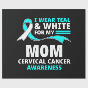 I Wear Teal And White My Mum Cervical Cancer  Wrapping Paper