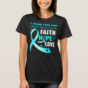 I Wear Teal For Addiction Recovery Awareness Gifts T-Shirt