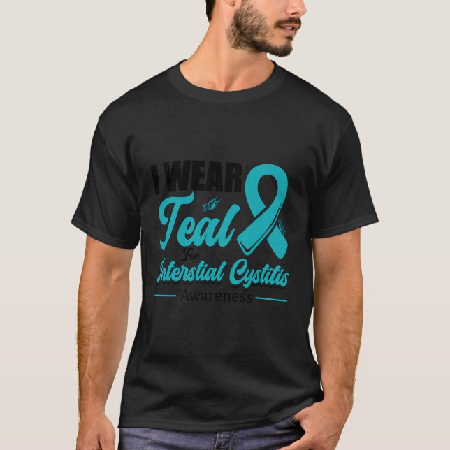 I Wear Teal For Interstitial Cystitis Teal Ribbon  T-Shirt (Front)