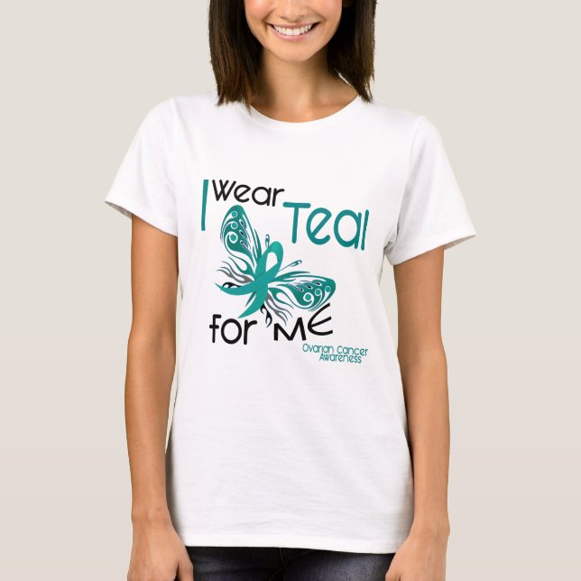 I Wear Teal For ME 45 Ovarian Cancer T-Shirt (Front)